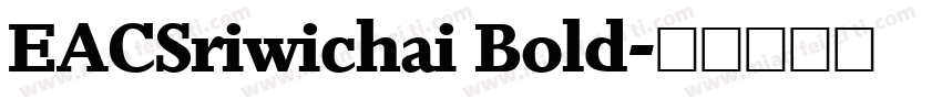 EACSriwichai Bold字体转换